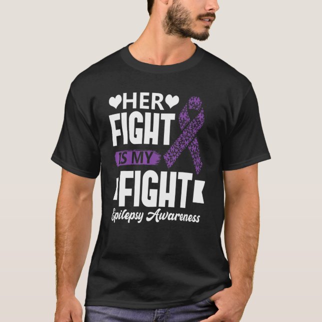 Her Fight Is My Fight Epilepsy Awareness Month Sup T-Shirt (Front)