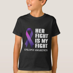 Her Fight is My Fight Epilepsy Awareness  T-Shirt