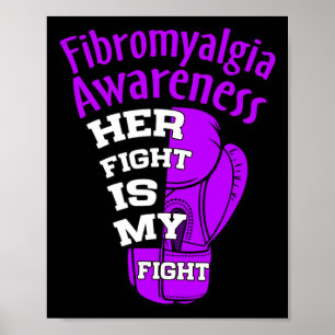 Her Fight Is My Fight Fibromyalgia Neurobiological Poster