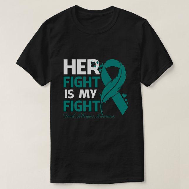 Her Fight Is My Fight FOOD ALLERGIES AWARENESS Fea T-Shirt (Design Front)