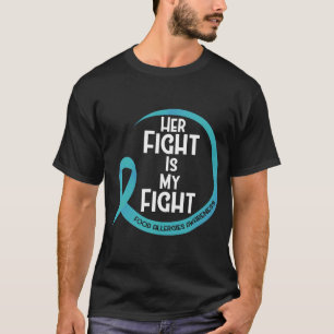 Her Fight Is My Fight Food Allergies Awareness Tea T-Shirt