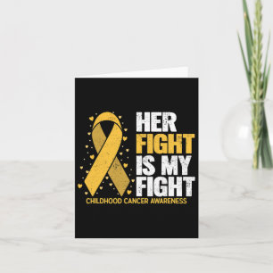 Her Fight Is My Fight For Family Childhood Cancer  Card