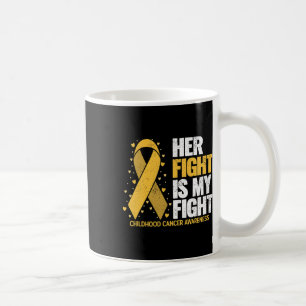 Her Fight Is My Fight For Family Childhood Cancer  Coffee Mug