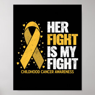 Her Fight Is My Fight For Family Childhood Cancer  Poster