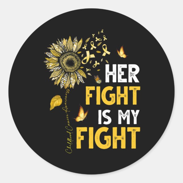 Her Fight Is My Fight Gold Ribbon Childhood Cancer Classic Round Sticker (Front)