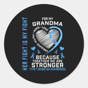 Her Fight Is My Fight Grandma Type 1 Diabetes Shir Classic Round Sticker