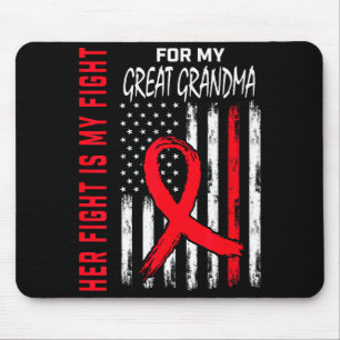 Her Fight Is My Fight Great Grandma Heart Disease  Mouse Pad
