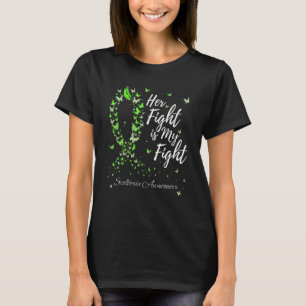 Her Fight Is My Fight Green Ribbon Scoliosis Aware T-Shirt