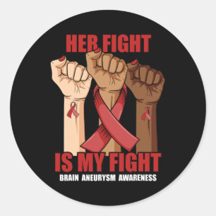 Her Fight Is My Fight Hand Brain Aneurysm Awarenes Classic Round Sticker