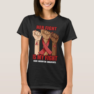 Her Fight Is My Fight Hand Brain Aneurysm Awarenes T-Shirt
