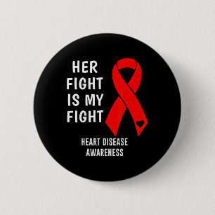 Her Fight Is My Fight Heart Disease Awareness Red 6 Cm Round Badge