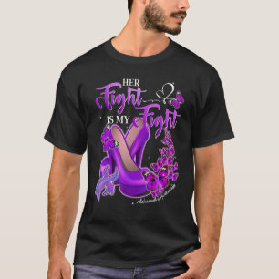 Her Fight Is My Fight High Heels Alzheimer's Aware T-Shirt