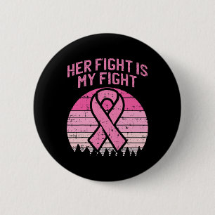 Her Fight Is My Fight Husband Breast Cancer Awaren 6 Cm Round Badge