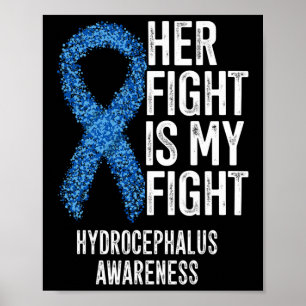 Her Fight Is My Fight Hydrocephalus Awareness 1 Poster