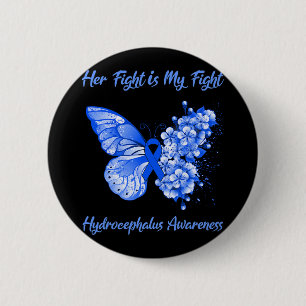 Her Fight Is My Fight Hydrocephalus Awareness 6 Cm Round Badge