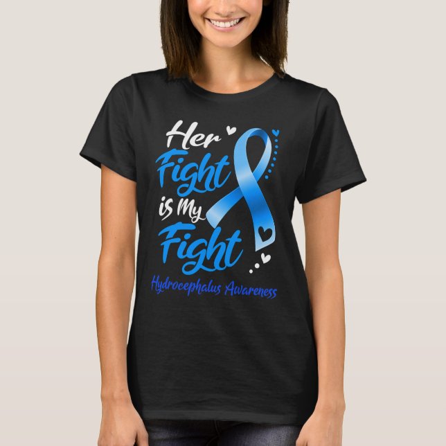 Her Fight Is My Fight Hydrocephalus Awareness Ribb T-Shirt (Front)