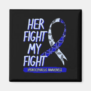 Her Fight Is My Fight Hydrocephalus Awareness Supp Magnet