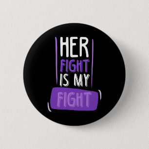 Her Fight is My Fight I Chemo Cancer Pancreatic  6 Cm Round Badge