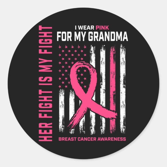 Her Fight Is My Fight I Wear Pink Grandma Breast C Classic Round Sticker (Front)