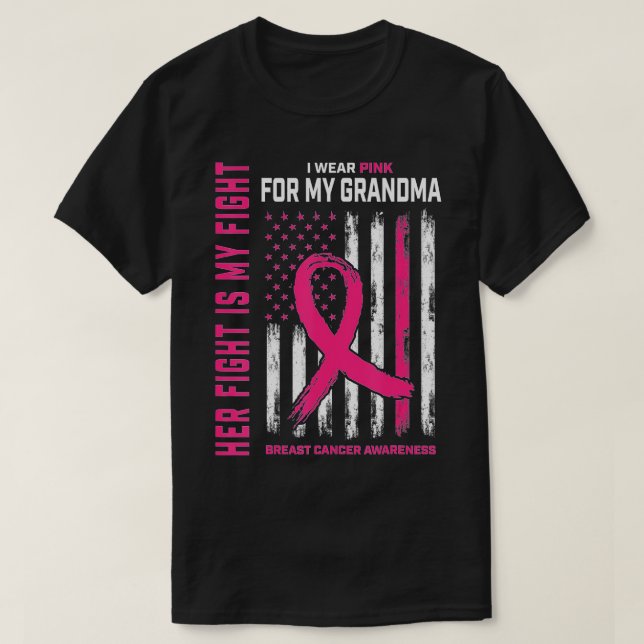 Her Fight Is My Fight I Wear Pink Grandma Breast C T-Shirt (Design Front)
