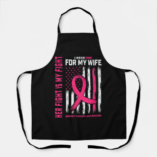 Her Fight Is My Fight I Wear Pink Wife Breast Canc Apron