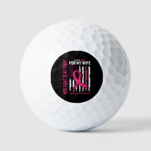 Her Fight Is My Fight I Wear Pink Wife Breast Canc Golf Balls
