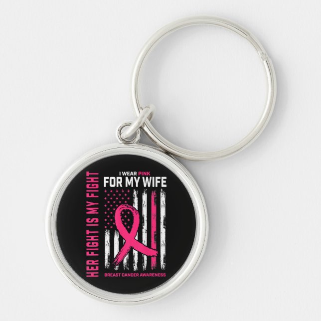Her Fight Is My Fight I Wear Pink Wife Breast Canc Key Ring (Front)