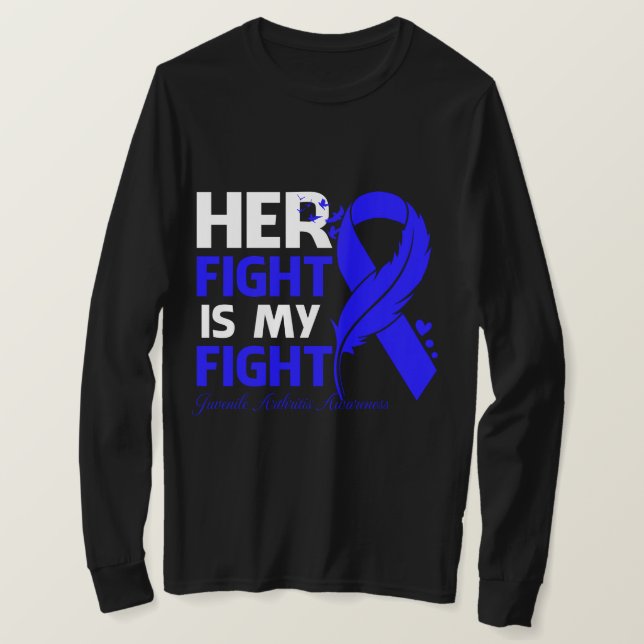 Her Fight Is My Fight JUVENILE ARTHRITIS AWARENESS T-Shirt (Design Front)