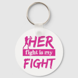 Her Fight Is My Fight Key Ring