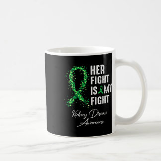 Her Fight Is My Fight Kidney Disease Awareness 1 Coffee Mug