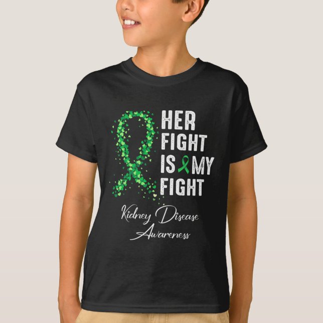 Her Fight Is My Fight Kidney Disease Awareness 1  T-Shirt (Front)