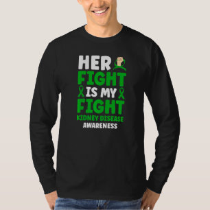 Her Fight Is My Fight Kidney Disease Awareness Sup T-Shirt