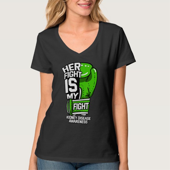 Her Fight Is My Fight Kidney Disease Dialysis Orga T-Shirt (Front)