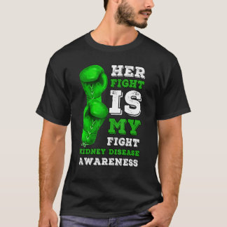 Her Fight Is My Fight Kidney Disease Dialysis Orga T-Shirt