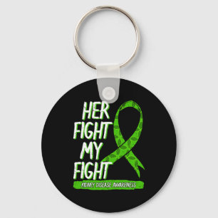Her Fight Is My Fight Kidney Disease Nephritis Gre Key Ring