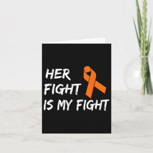 Her Fight Is My Fight Leukaemia Awareness 1  Card