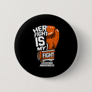 Her Fight Is My Fight Leukaemia Awareness Blood Ca 6 Cm Round Badge