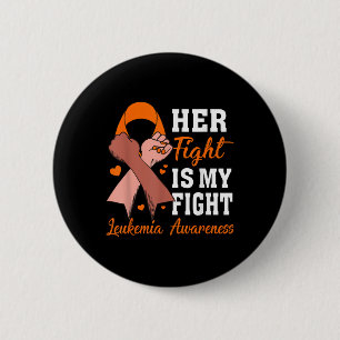Her Fight Is My Fight Leukaemia Awareness Support 6 Cm Round Badge