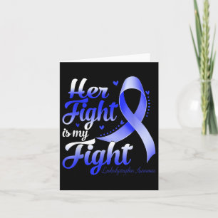 Her Fight Is My Fight Leukaemia Awareness Warrior Card