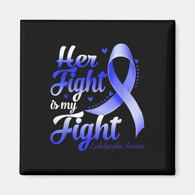 Her Fight Is My Fight Leukaemia Awareness Warrior  Magnet (Front)