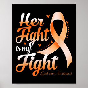 Her Fight Is My Fight Leukaemia Awareness Warrior Poster