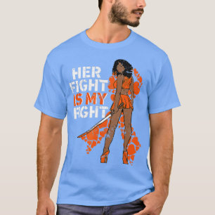 Her Fight Is My Fight Leukaemia Melanin Warrior Aw T-Shirt
