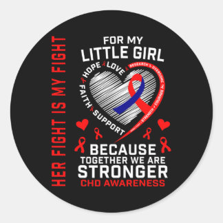 Her Fight Is My Fight Little Girl Daughter Chd Hea Classic Round Sticker
