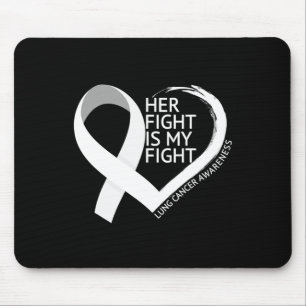 Her Fight Is My Fight Lung Cancer Awareness Month Mouse Pad