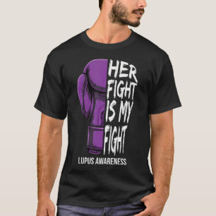 Her Fight Is My Fight Lupus Awareness Purple T-Shirt