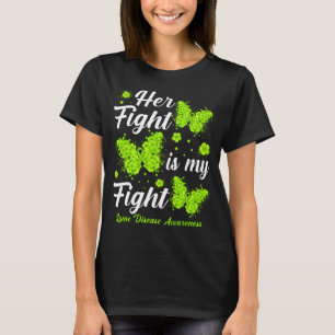 Her Fight Is My Fight Lyme Disease Awareness Butte T-Shirt