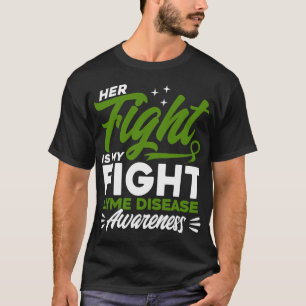 Her Fight Is My Fight Lyme Disease Awareness Funny T-Shirt