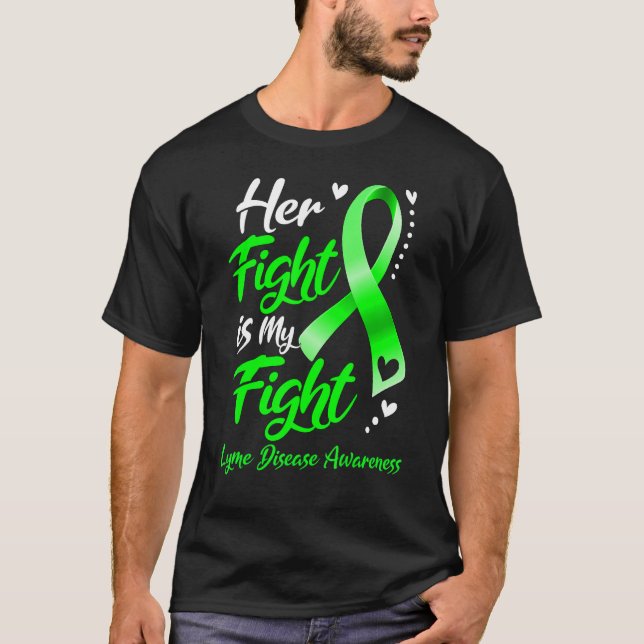 Her Fight Is My Fight Lyme Disease Awareness T-Shirt (Front)