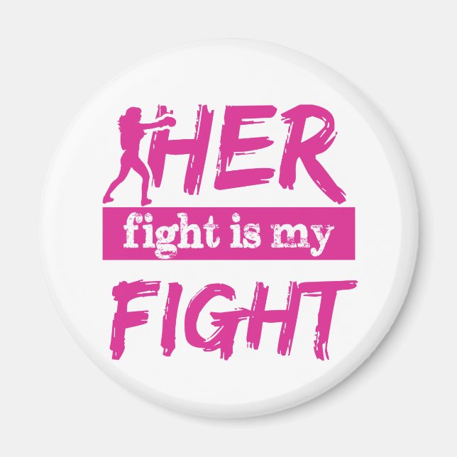Her Fight Is My Fight Magnet (Front)