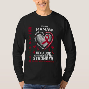 Her Fight Is My Fight Mamaw Multiple Myeloma Aware T-Shirt